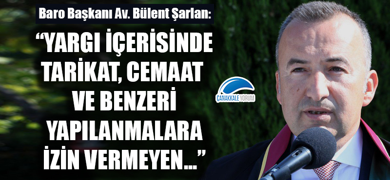 Bülent Şarlan: "Yargı içerisinde tarikat, cemaat ve benzeri yapılanmalara izin vermeyen..."