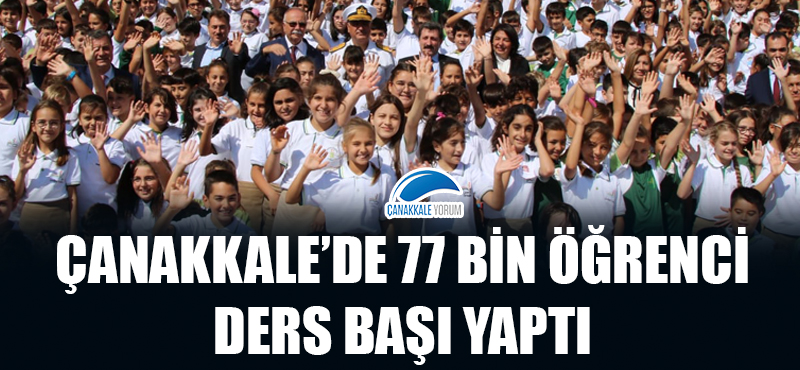 Çanakkale'de 77 bin öğrenci ders başı yaptı