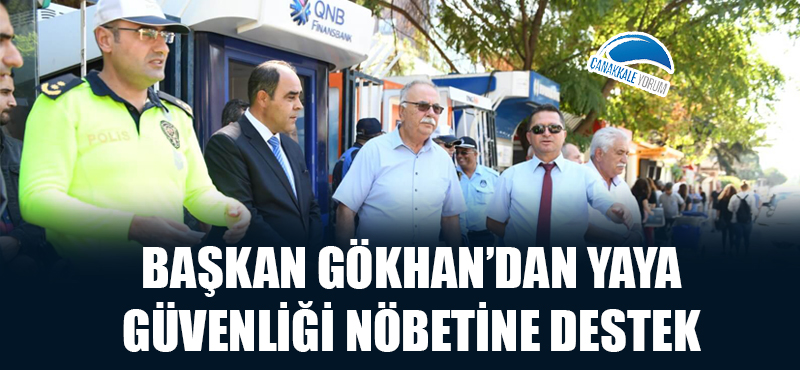 Başkan Gökhan'dan yaya güvenliği nöbetine destek