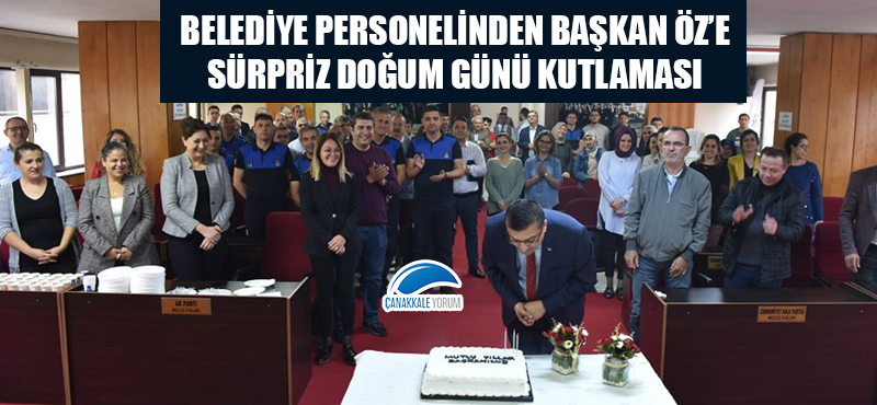 Belediye personelinden Başkan Öz'e sürpriz doğum günü kutlaması