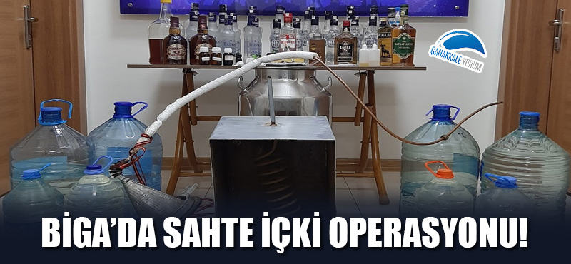 Biga'da sahte içki operasyonu!