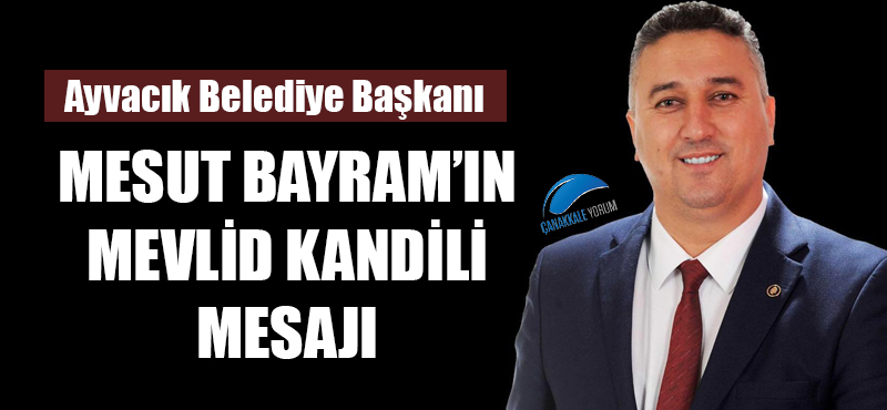 Başkan Bayram'ın Mevlid Kandili mesajı