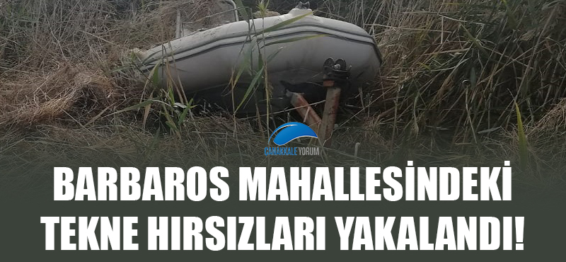 Barbaros Mahallesindeki tekne hırsızları yakalandı!