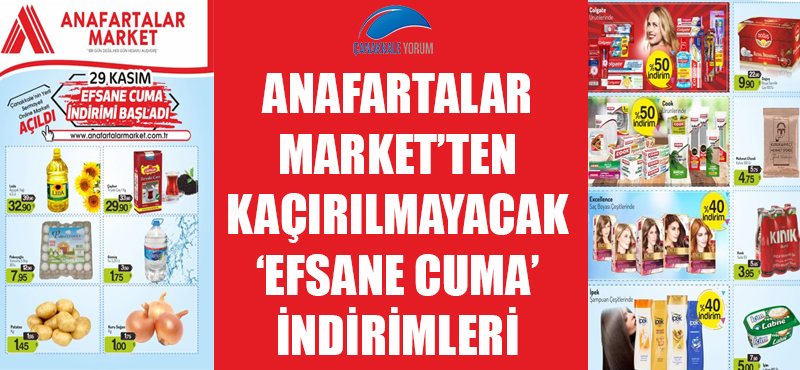 Anafartalar Market'ten kaçırılmayacak 'Efsane Cuma' indirimleri