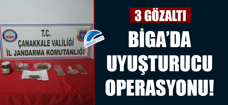 Biga'da uyuşturucu operasyonu: 3 gözaltı