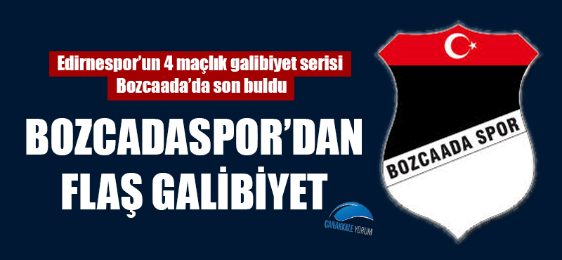 Bozcaadaspor'dan flaş galibiyet