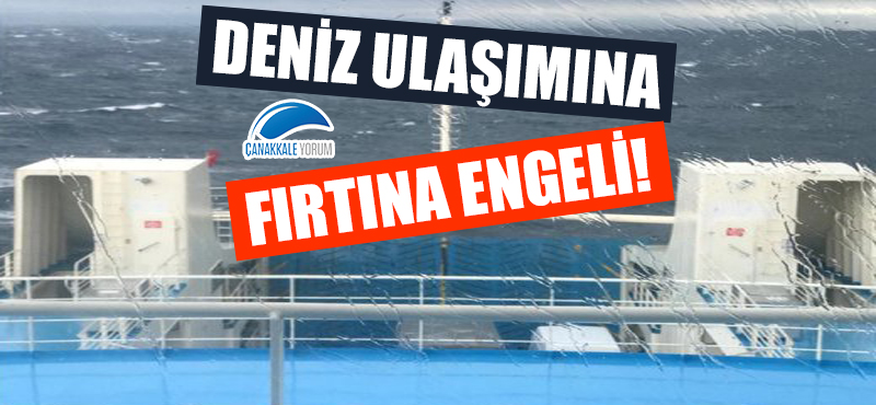 Deniz ulaşımına fırtına engeli!