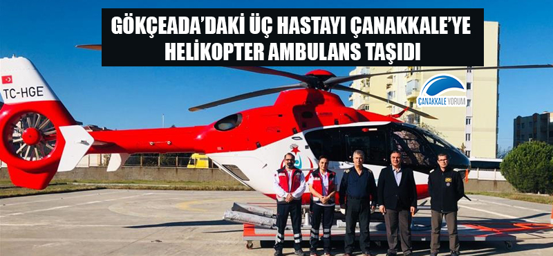 Gökçeada'daki üç hastayı Çanakkale'ye helikopter ambulans taşıdı