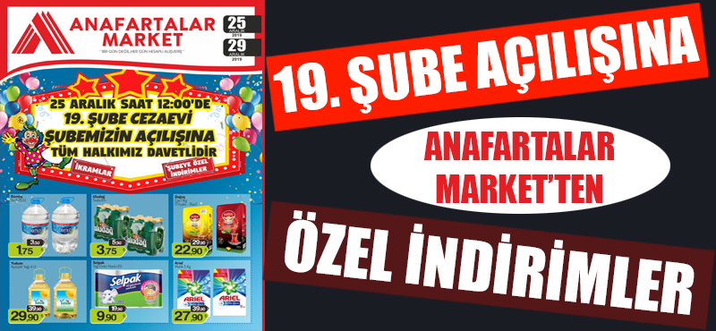 Anafartalar Market'ten 19. Şube açılışına özel indirimler