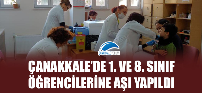 Çanakkale'de 1. ve 8. sınıf öğrencilerine aşı yapıldı