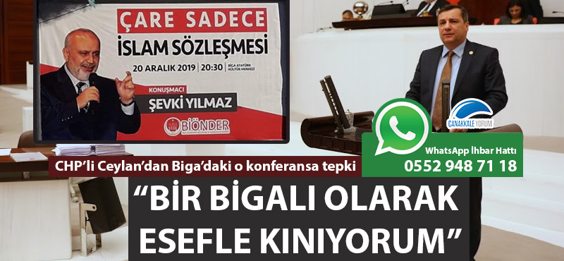 CHP'li Ceylan'dan Biga'daki o konferansa tepki: "Bir Bigalı olarak esefle kınıyorum"