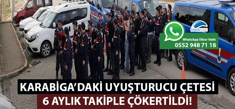 Karabiga'daki uyuşturucu çetesi 6 aylık takiple çökertildi!