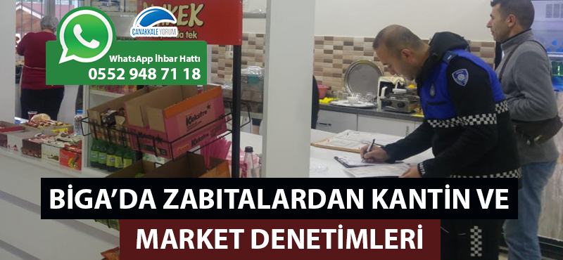 Biga'da zabıtalardan kantin ve market denetimleri