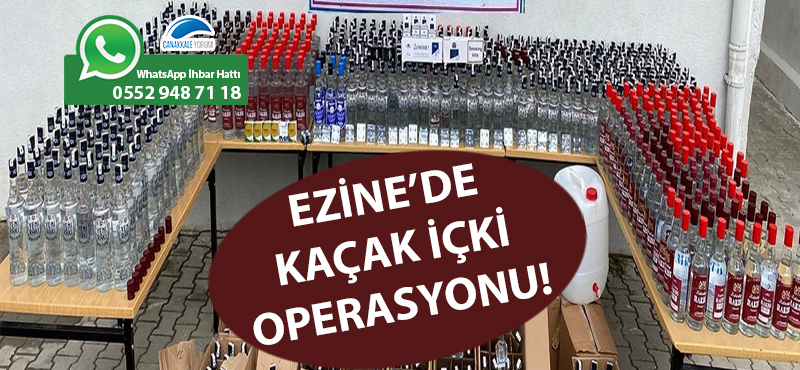 Ezine'de kaçak içki operasyonu!