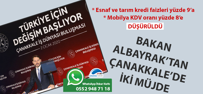 Bakan Albayrak'tan Çanakkale'de iki müjde: "Esnaf ve tarım kredi faizleri yüzde 12'den 9'a, mobilya KDV oranı yüzde 18'den 8'e düşürüldü"