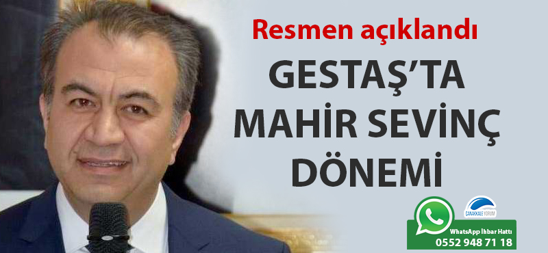 GESTAŞ'ta Mahir Sevinç dönemi