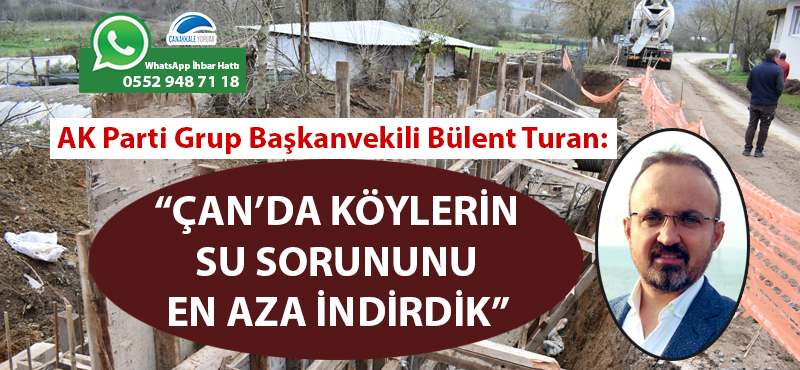 Bülent Turan: “Çan’da köylerin su sorununu en aza indirdik”