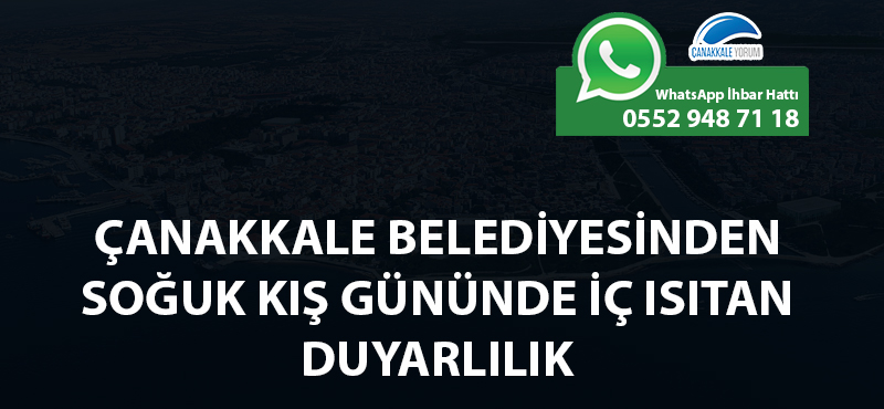 Çanakkale Belediyesinden soğuk kış gününde iç ısıtan duyarlılık