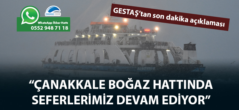 GESTAŞ: "Çanakkale Boğaz hattında seferlerimiz devam ediyor"