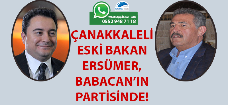 Çanakkaleli eski bakan Ersümer, Babacan'ın partisinde!