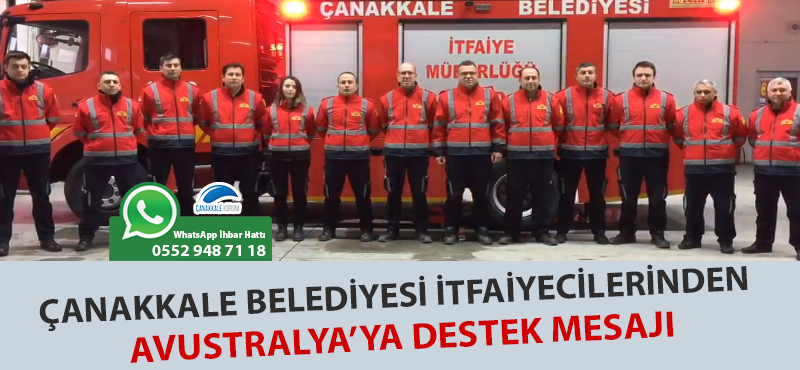 Çanakkale Belediyesi itfaiyecilerinden, Avustralya'ya destek mesajı