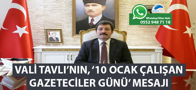 Vali Tavlı'nın, "10 Ocak Çalışan Gazeteciler Günü" mesajı