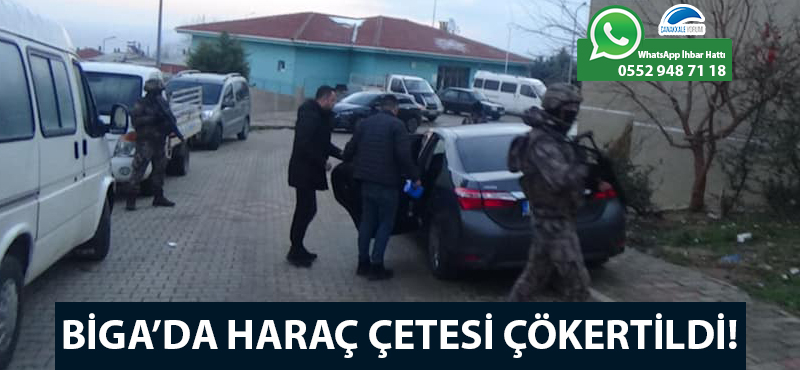 Biga'da haraç çetesi çökertildi!