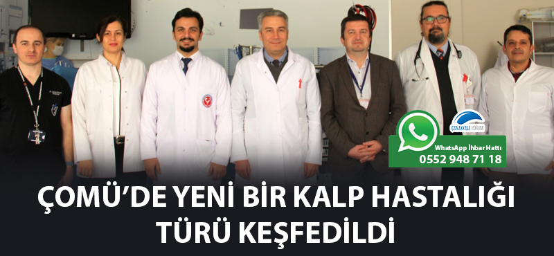 ÇOMÜ'de yeni bir kalp hastalığı türü keşfedildi