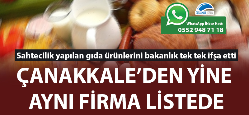 Sahtecilik yapılan gıda ürünlerini bakanlık tek tek ifşa etti: Çanakkale'de yine aynı firma listede!