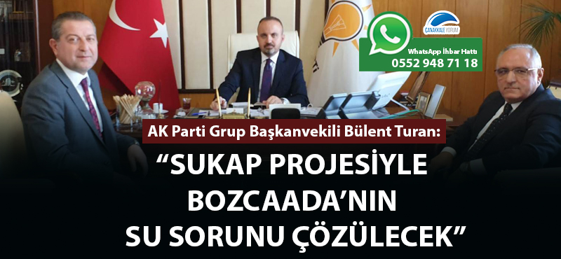 Bülent Turan: "SUKAP projesiyle Bozcaada'nın su sorunu çözülecek"