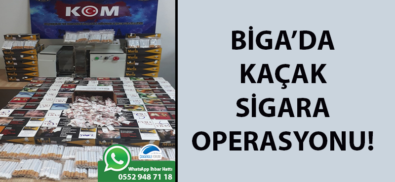 Biga'da kaçak sigara operasyonu!