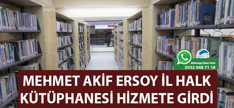 Mehmet Akif Ersoy İl Halk Kütüphanesi hizmete girdi