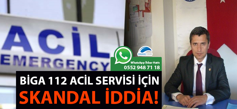 Biga 112 Acil Servisi için skandal iddia!