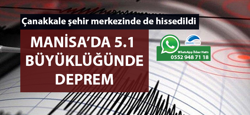 Manisa'da 5.1 büyüklüğünde deprem! Çanakkale'de de hissedildi!