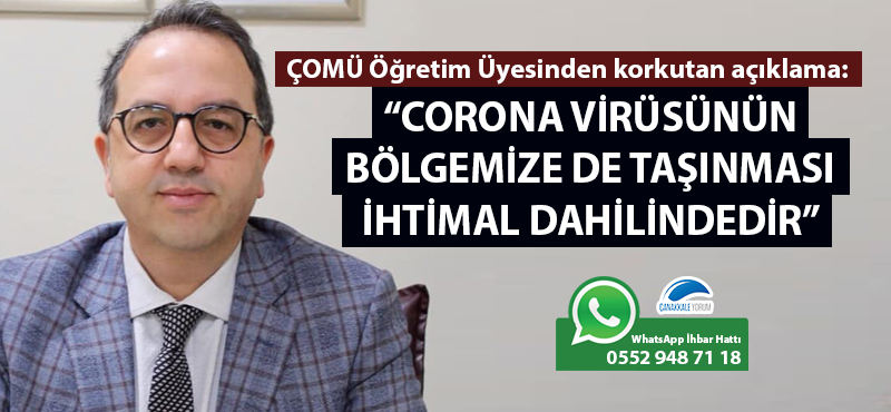 ÇOMÜ Öğretim Üyesinden korkutan açıklama: "Corona virüsünün bölgemize de taşınması ihtimal dahilindedir"