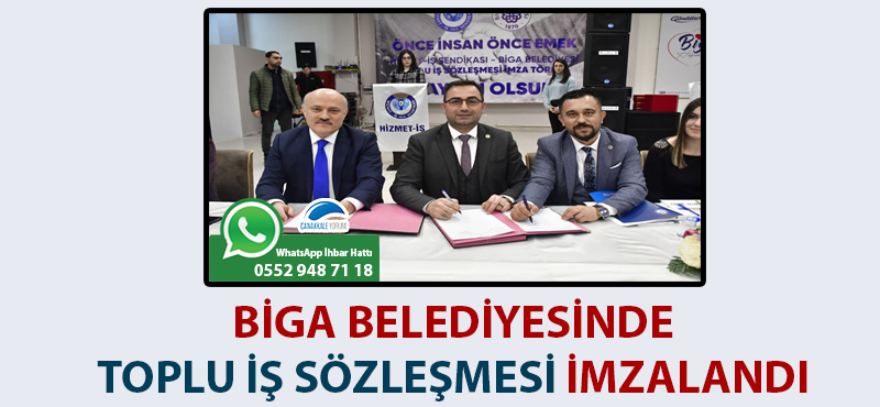 Biga Belediyesi’nde Toplu İş Sözleşmesi imzalandı