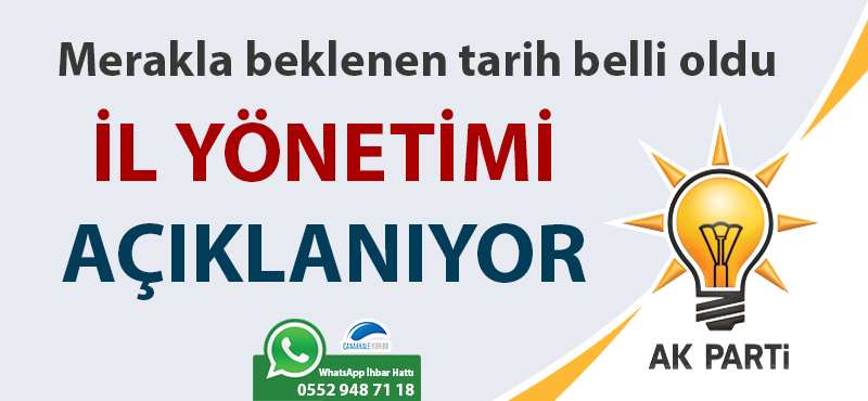 AK Parti Çanakkale İl Yönetimi açıklanıyor