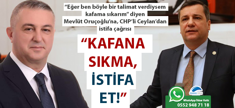 "Kafama sıkarım" diyen Oruçoğlu'na, CHP'li Ceylan'dan istifa çağrısı: "Kafana sıkma, istifa et!"