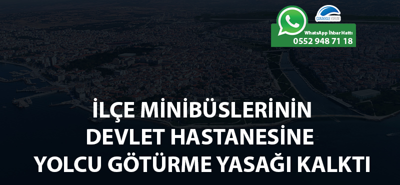 İlçe minibüslerinin devlet hastanesine yolcu götürme yasağı kalktı