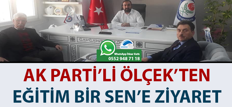 AK Parti'li Ölçek'ten, Eğitim Bir Sen'e ziyaret