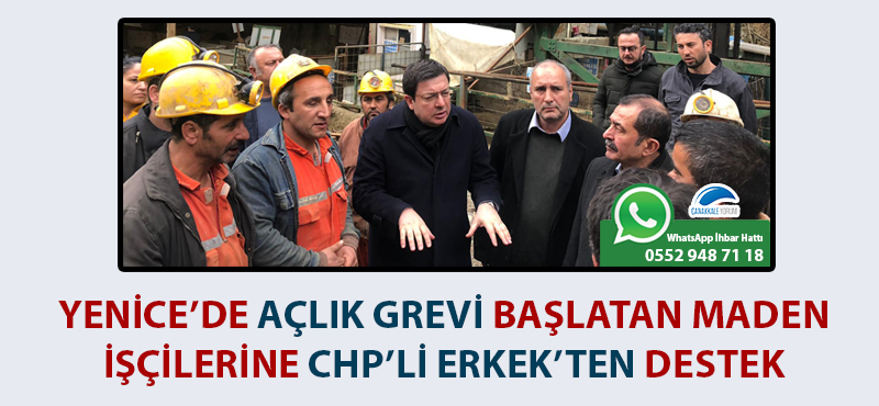 Yenice'de açlık grevi başlatan maden işçilerine CHP'li Erkek'ten destek