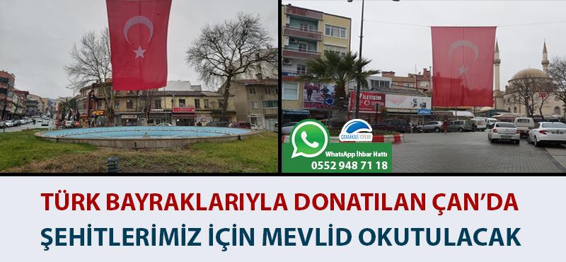 Türk bayraklarıyla donatılan Çan'da, şehitlerimiz için mevlid okutulacak