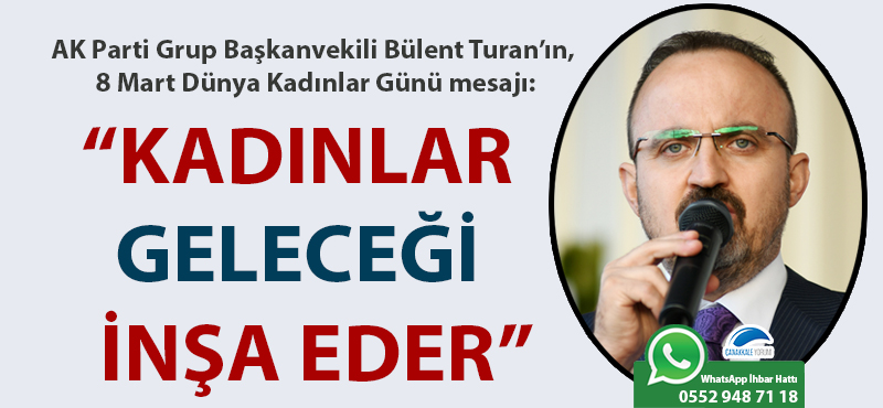 Bülent Turan: "Kadınlar geleceği inşa eder"