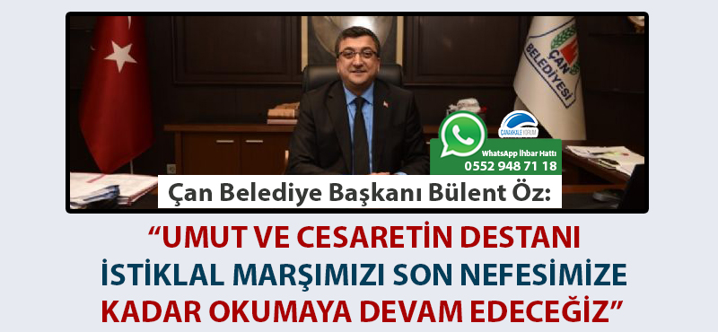 Başkan Öz: "Umut ve cesaretin destanı İstiklal Marşımızı son nefesimize kadar okumaya devam edeceğiz"