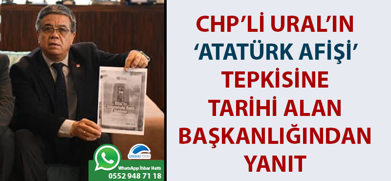 CHP'li Ural'ın 'Atatürk afişi' tepkisine Tarihi Alan Başkanlığından yanıt