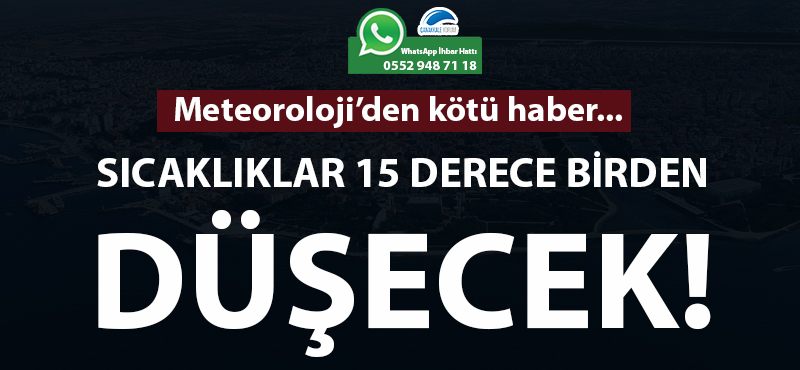 Meteoroloji'den kötü haber: Sıcaklıklar 15 derece birden düşecek!