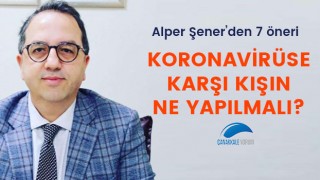 Alper Şener'den 7 öneri: Koronavirüse karşı kışın ne yapılmalı?