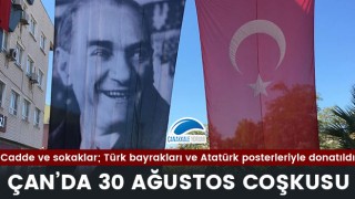 Çan'da 30 Ağustos coşkusu: Cadde ve sokaklar; Türk bayrakları ve Atatürk posterleriyle donatıldı