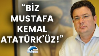 Muharrem Erkek: "Biz Mustafa Kemal Atatürk'üz!"