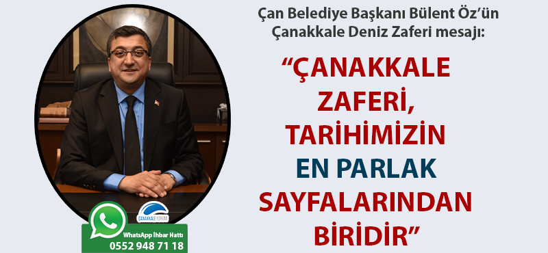 Bülent Öz: "Çanakkale Zaferi, tarihimizin en parlak sayfalarından biridir"